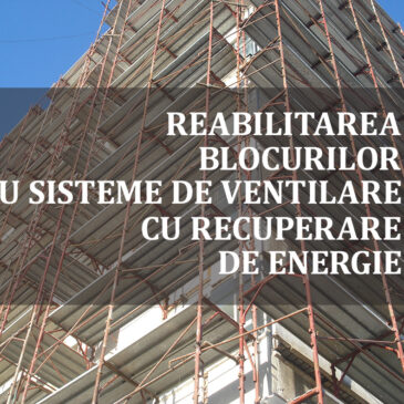 Reabilitarea termica a blocurilor cu ventilare cu recuperare de energie